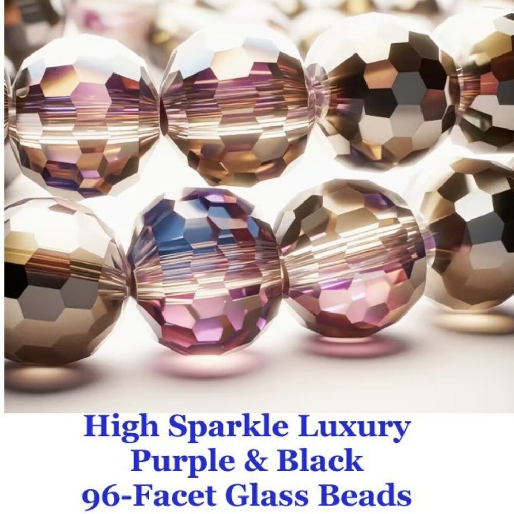 High Sparkle Luxury Purple & Black 96-Facet Glass Beads. 92+ Beads